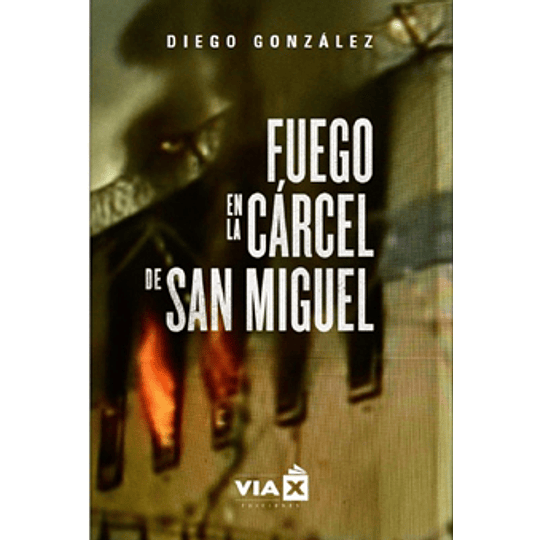 Fuego En La Carcel De San Miguel