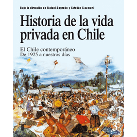 Historia De La Vida Privada En Chile 3