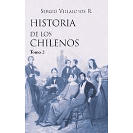 Historia De Los Chilenos Tomo Ii