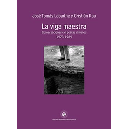 La Viga Maestra - Conversaciones Con Poetas Chilenos