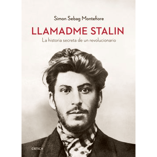 Llamadme Stalin - La Historia Secreta De Un Revolucionario