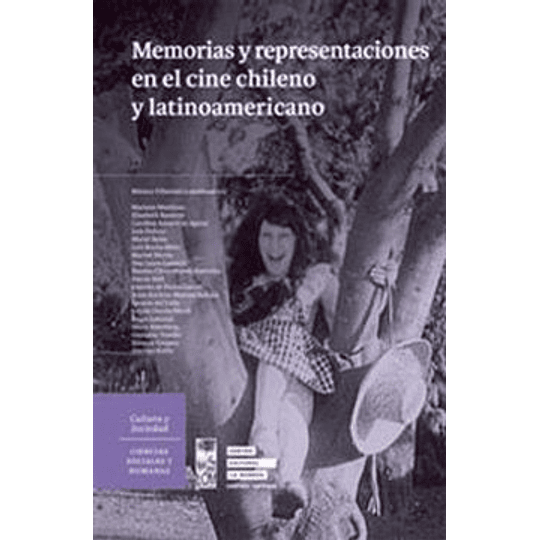 Memorias Y Representaciones En El Cine Chileno Y Latinoamericano