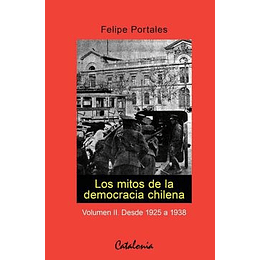 Mitos De La Democracia Chilena Volumen Ii, Los
