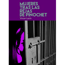 Mujeres Tras Las Rejas De Pinochet