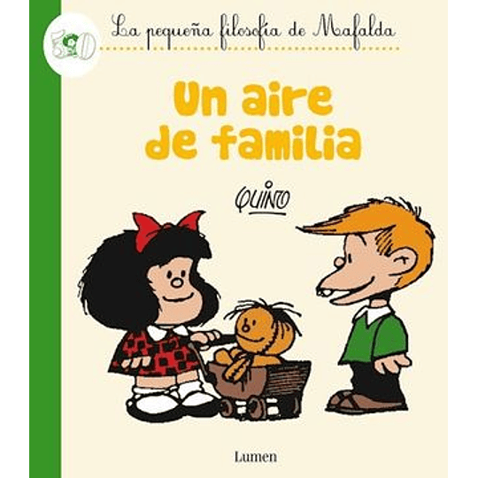 Pequeña Filosofia De Mafalda Un Aire De Familia, La