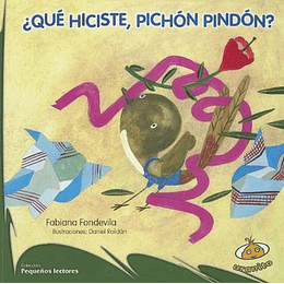 Que Hiciste Pichon Pindon