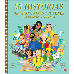 50 Historias De Niños  Niñas Y Jovenes Que Cambiaron El Mundo