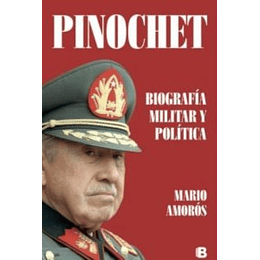 Pinochet - Biografia Militar Y Politica