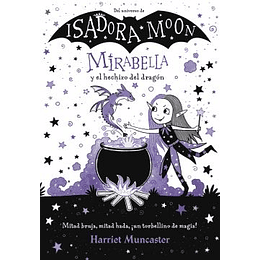 Isadora Moon - Mirabella Y El Hechizo Del Dragon 