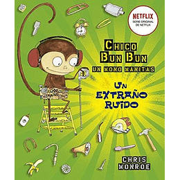 Chico Bun Un Mono Manitas - Un Extraño Ruido 