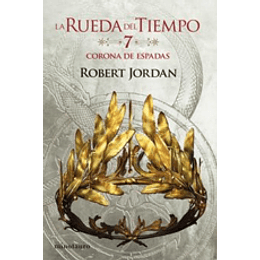 La Rueda Del Tiempo Volumen 7 - Corona De Espadas 