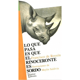 Que Pasa Es Que El Rinoceronte Es Sordo, Lo