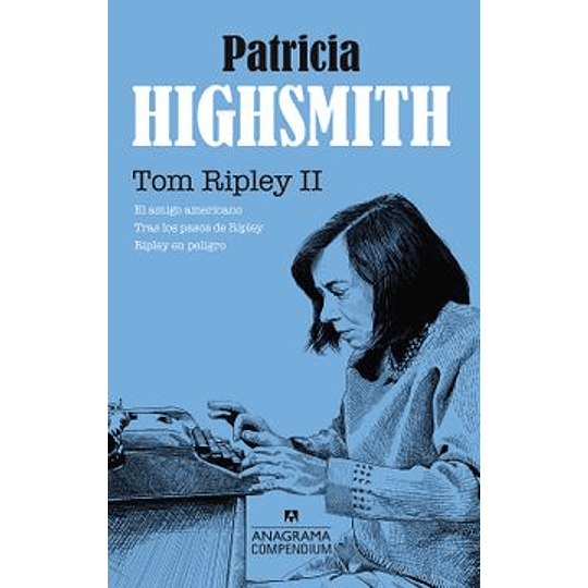 Tom Ripley 2 - El Amigo Americano / Tras Los Pasos De Ripley / Ripley En Peligro Compendium