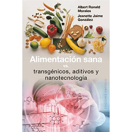 Alimentacion Sana Vs Transgenicos Aditivos