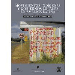 Movimientos Indigenas Y Gobiernos Locales En America Latina