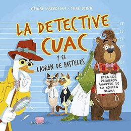 La Detective Cuac Y El Ladron De Pasteles