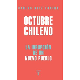Octubre Chileno - La Irrupcion De Un Nuevo Pueblo