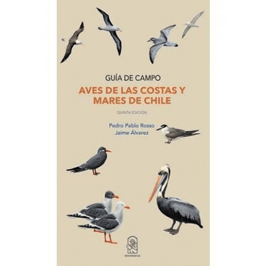 Aves De Las Costas Y Mares De Chile - Guia De Campo