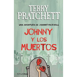 Johnny Y Los Muertos - Una Aventura De Johnny Maxwell