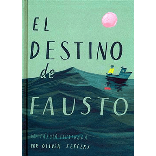 El Destino De Fausto - Una Fabula Ilustrada