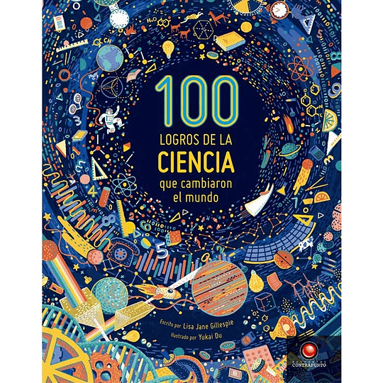 100 Logros De La Ciencia Que Cambiaron El Mundo