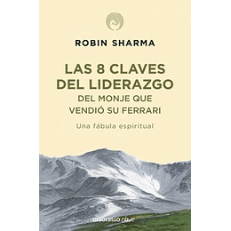 8 Claves Del Liderazgo Del Monje Que Vendio Su Ferrari