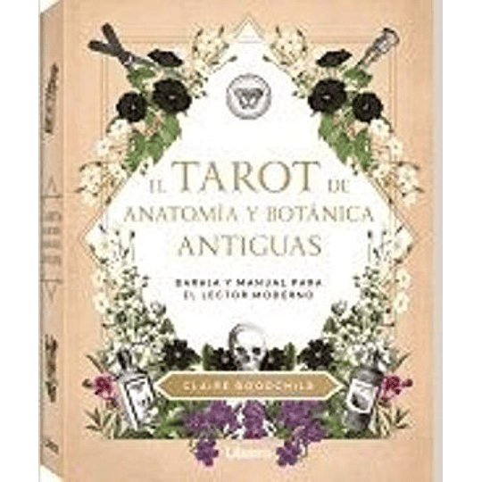 Tarot De Anatomia Y Botanica Antiguas -Baraja Y Manual Para El Lector Moderno 