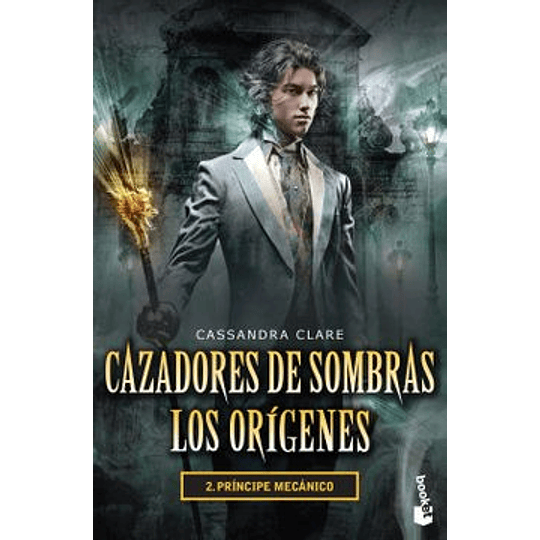 Principe Mecanico - Cazadores De Sombras Los Origenes 2