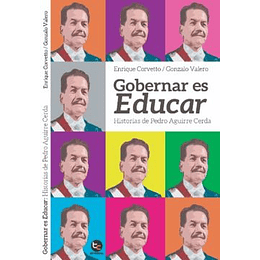 Gobernar Es Educar - Historias De Pedro Aguirre Cerda