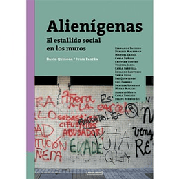 Alienigenas -  El Estallido Social En Los Muros.