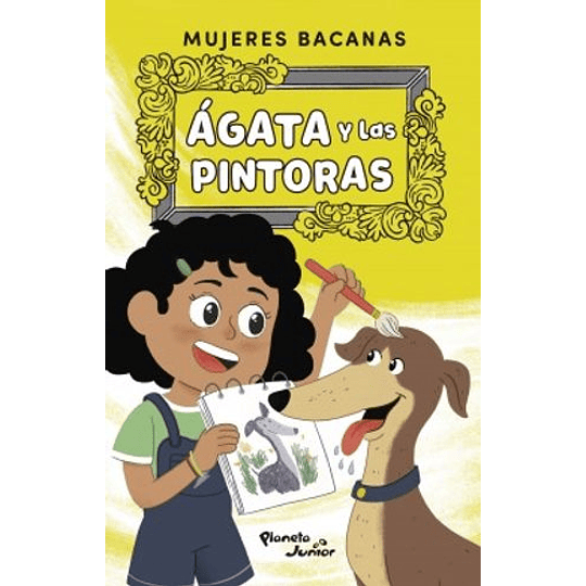Agata Y Las Pintoras [Mujeres Bacanas]