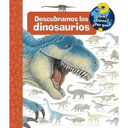Descubramos Los Dinosaurios - Que    Como    Por Que
