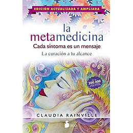 La Metamedicina - Cada Sintoma Es Un Mensaje