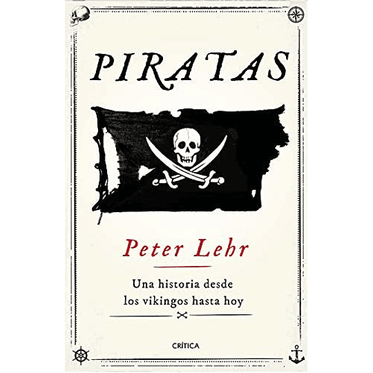 Piratas -  Una Historia Desde Los Vikingos Hasta Hoy