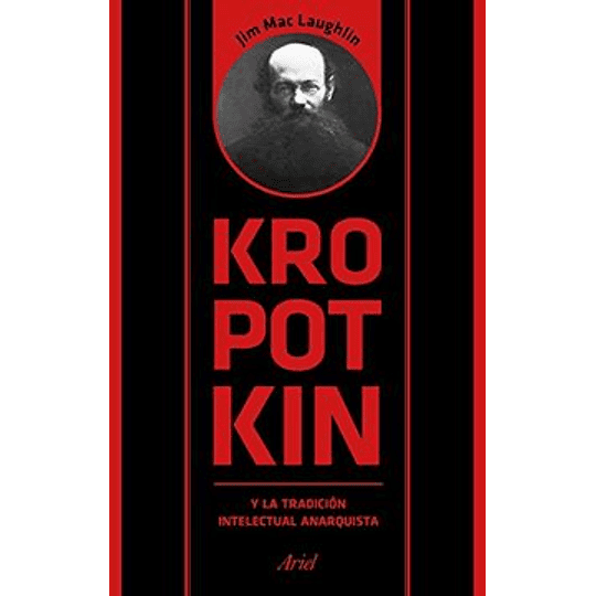 Kropotkin Y La Tradicion Intelectual Anarquista