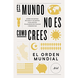 El Mundo No Es Como Crees -  Como Nuestro Mundo Y Nuestra Vida Están Plagados De Falsas Creencias