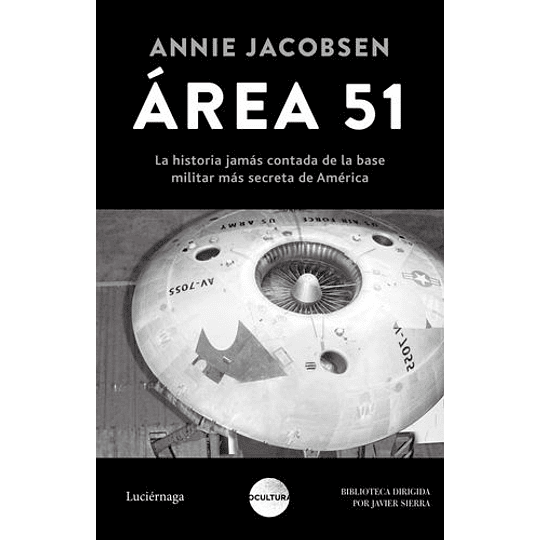 Area 51 -  La Historia Jamas Contada De La Base Militar Más Secreta De Estados Unidos 