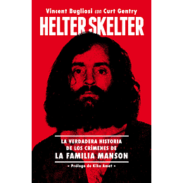 Helter Skelter -  La Verdadera Historia De Los Crimenes De La Familia Manson