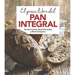 El Gran Libro Del Pan Integral