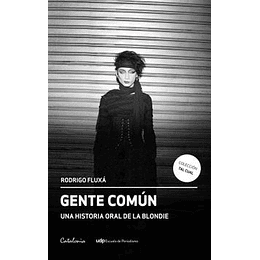 Gente Comun - Una Historia Oral De La Blondie