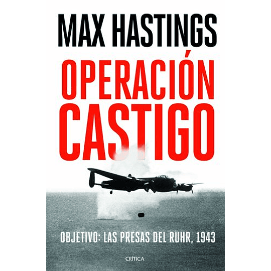Operacion Castigo - Objetivo  Las Presas Del Ruhr  1943 