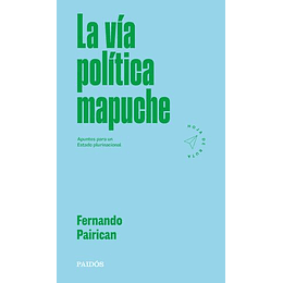 La Via Politica Mapuche - Coleccion Hoja De Ruta