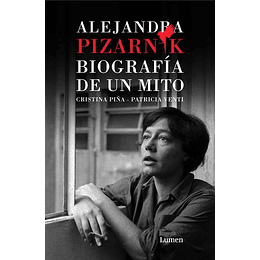 Alejandra Pizarnik - Biografia De Un Mito