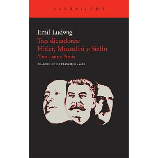 Tres Dictadores -  Hitler  Mussolini Y Stalin  Y Un Cuarto Prusia