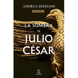 La Sombra De Julio Cesar - Serie Dictator 1