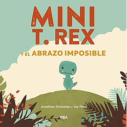 Mini T. Rex Y El Abrazo Imposible