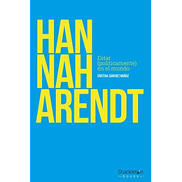 Hanah Arendt - Estar Politicamente En El Mundo