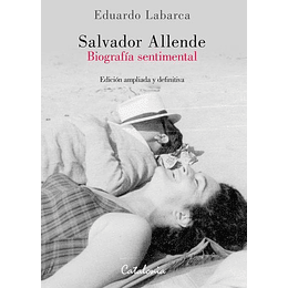 Salvador Allende -  Biografia Sentimental