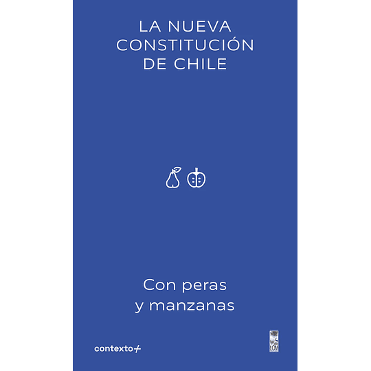 La Nueva Constitucion De Chile -  Con Peras Y Manzanas