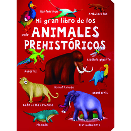Mi Gran Libro De Los Animales Prehistoricos